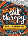 Ultimate Art Therapy: Adult Coloring Book: 60 stress relieving designs for you to color - Sarah Renae Clark - 9781530776115