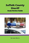 Suffolk County Sheriff Exam Review Guide - Lewis Morris - 9781530801817