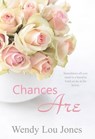 Chances Are - JONES,  Wendy Lou - 9781530945368