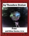 Free and Other Stories - DREISER,  Theodore - 9781530999224