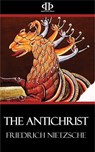 The Antichrist - Friedrich Nietzsche - 9781531260071