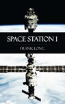 Space Station 1 - Frank Long - 9781531260217