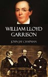 William Lloyd Garrison - John Jay Chapman - 9781531262747
