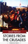 Stories from the Crusades - Janet Kelman - 9781531263164
