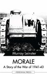 Morale - A Story of the War of 1941-43 - Murray Leinster - 9781531263898