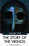 The Story of the Vikings - Jennifer Hall - 9781531264796