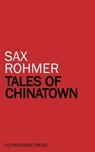 Tales of Chinatown - Sax Rohmer - 9781531284022
