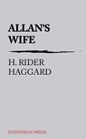 Allan's Wife - H. Rider Haggard - 9781531292560