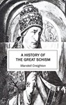 A History of the Great Schism - Mandell Creighton - 9781531293048
