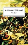 A Struggle for Rome - Felix Dahn - 9781531293352