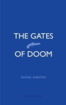The Gates of Doom - Rafael Sabatini - 9781531298302