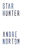Star Hunter - Andre Norton - 9781531299903