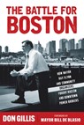 The Battle for Boston - Don Gillis - 9781531509835