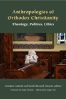Anthropologies of Orthodox Christianity - Candace Lukasik ; Sarah Riccardi-Swartz - 9781531511982