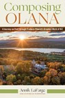 Composing Olana: A Journey on Foot Through Frederic Church's Greatest Work of Art - Annik LaFarge - 9781531513078