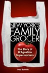 New York's Family Grocer - Paul Schmitz - 9781531513221