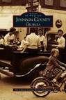 Johnson County, Georgia - Johnson County Historical Society - 9781531604097