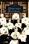 Harvard Football - Bernard M Corbett - 9781531606954