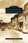Pottsville in the Twentieth Century - Leo L Ward ; Mark T Major - 9781531608316