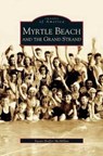 Myrtle Beach and the Grand Strand - Susan Hoffer McMillan - 9781531611682