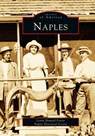 Naples - Lynne Howard Frazer ; Naples Historical Society - 9781531611736
