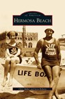 Hermosa Beach - Chris Miller ; Jerry Roberts - 9781531615987