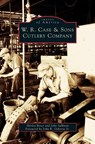 W.R. Case & Sons Cutlery Company - Shirley Boser ; John (Monash University Sullivan - 9781531623449