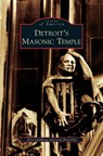 Detroit's Masonic Temple - Alex Lundberg ; Greg Kowalski - 9781531624194
