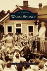 Warm Springs - David M Burke ; Odie A Burk - 9781531625412