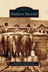 Amelia Island - Rob Hicks ; Amelia Island Museum of History - 9781531633035