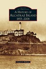 History of Alcatraz Island - Gregory L Wellman - 9781531637354
