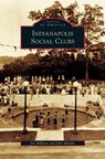Indianapolis Social Clubs - Jim Hillman ; John Murphy - 9781531639617
