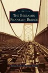 Benjamin Franklin Bridge - PROFESSOR MICHAEL,  Sir (Formerly at Yale University USA) Howard ; Maureen Howard - 9781531640606