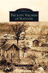 Lost Villages of Scituate - Raymond A Wolf - 9781531643171