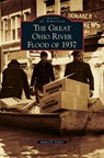 Great Ohio River Flood of 1937 - James E Casto - 9781531645113