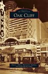 Oak Cliff - Alan C (University of Texas Southwestern Medical Center at Dallas USA) Elliott ; Patricia K Summey ; Gayla Brooks Kokel - 9781531646318