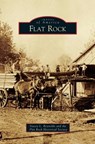 Flat Rock - Stacey L Reynolds ; Rock Historical Society Flat - 9781531655570
