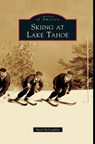 Skiing at Lake Tahoe - Mark McLaughlin - 9781531659868