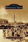 Honolulu Town - Laura Ruby ; Ross W Stephenson - 9781531662950