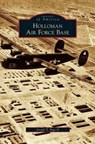 Holloman Air Force Base - Joseph T Page - 9781531664404