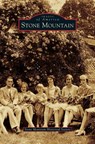 Stone Mountain - Stone Mountain Historical Society - 9781531668686