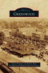 Greenwood - Stacey Thompson ; Bethany Wade ; The Museum and Railroad Historical Cente - 9781531670337