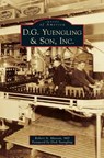 D.G. Yuengling & Son, Inc. - Robert A Musson - 9781531672140