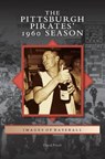 Pittsburgh Pirates' 1960 Season - FINOLI,  David - 9781531674595