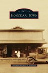 Honokaa Town - Laura Ruby ; Ross W Stephenson - 9781531677725