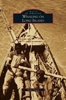 Whaling on Long Island - Nomi Dayan - 9781531697662