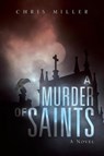 A Murder of Saints - Chris Miller - 9781532031335