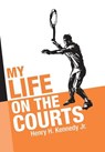 My Life on the Courts - Henry H Kennedy - 9781532063749
