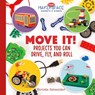 Move It! Projects You Can Drive, Fly, and Roll - Christa Schneider - 9781532112546