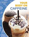 Your Body on Caffeine - Marcia Amidon Lusted - 9781532118821